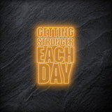 "Getting Stronger Each Day" LED Neonschild - NEONEVERGLOW