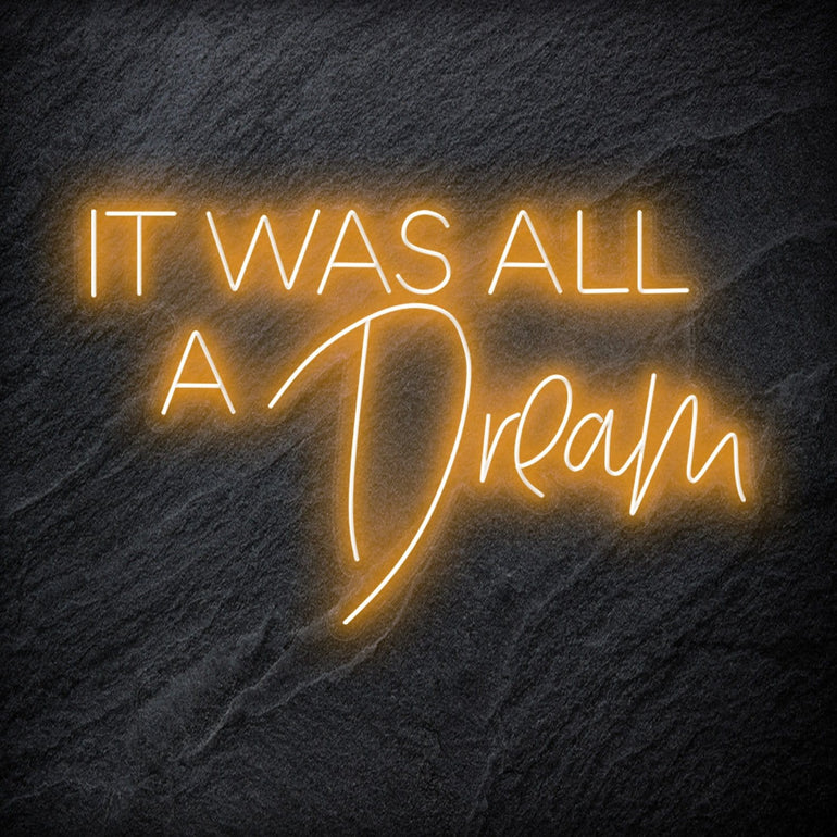 "It Was All A Dream" LED Neon Schriftzg - NEONEVERGLOW