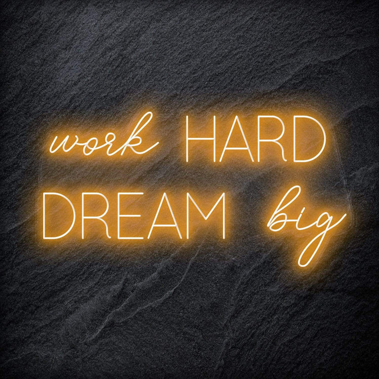 "Work Hard Dream Big" LED Neon Sign Schriftzug - NEONEVERGLOW
