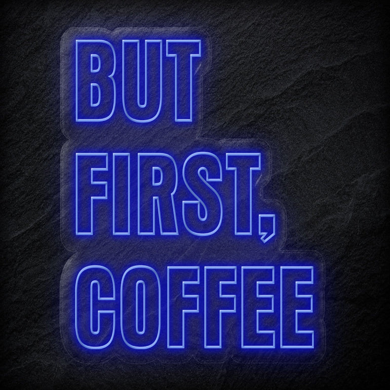 "But First Coffee" LED Neonschild - NEONEVERGLOW