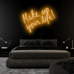 "Make Up Your Life" LED Neonschild Sign Schriftzug - NEONEVERGLOW