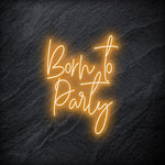 "Born To Party" LED Neonschild - NEONEVERGLOW