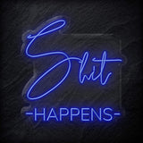 "Shit Happens" LED Neon Schild - NEONEVERGLOW