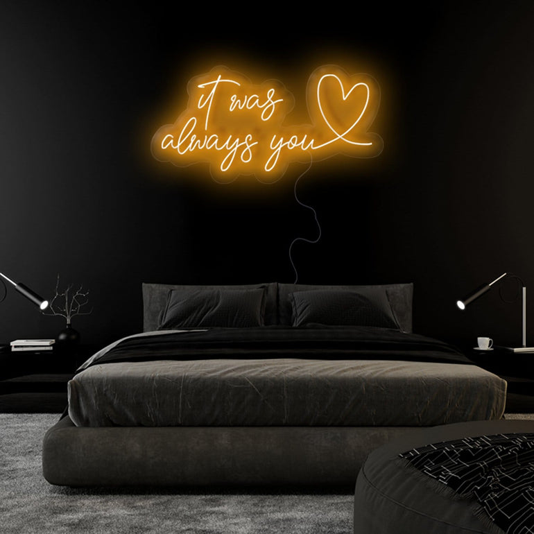 "It Was Always You" LED Neonschild Sign Schriftzug - NEONEVERGLOW