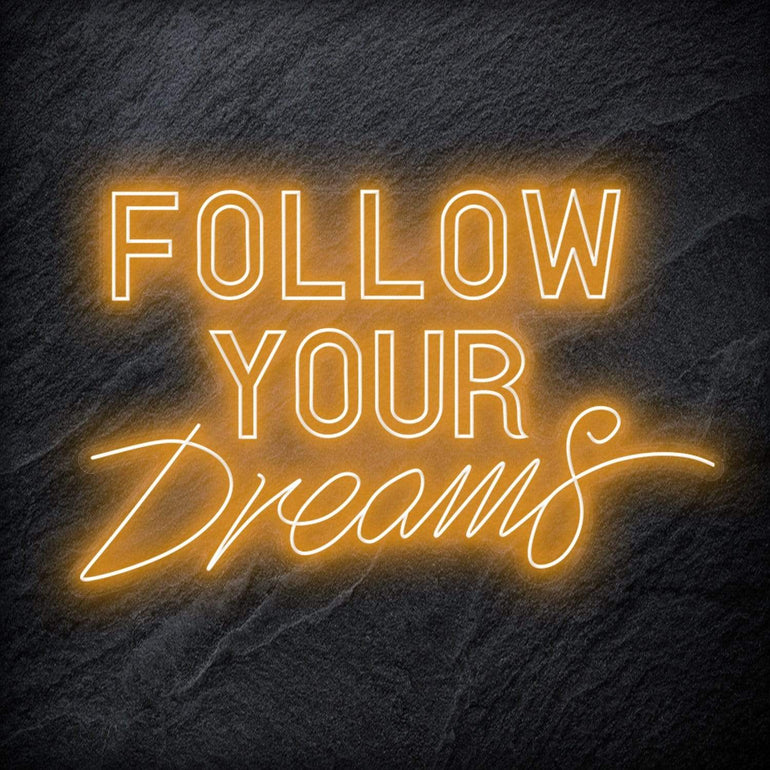 "Follow Your Dreams" LED Neon Sign Schriftzug - NEONEVERGLOW