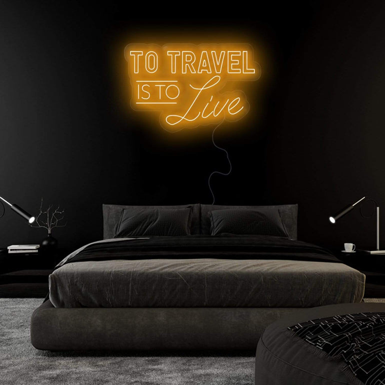 "To Travel is To Live" LED Neonschild Sign - NEONEVERGLOW