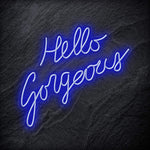 "Hello Gorgeous" LED Neon Sign Schriftzug - NEONEVERGLOW