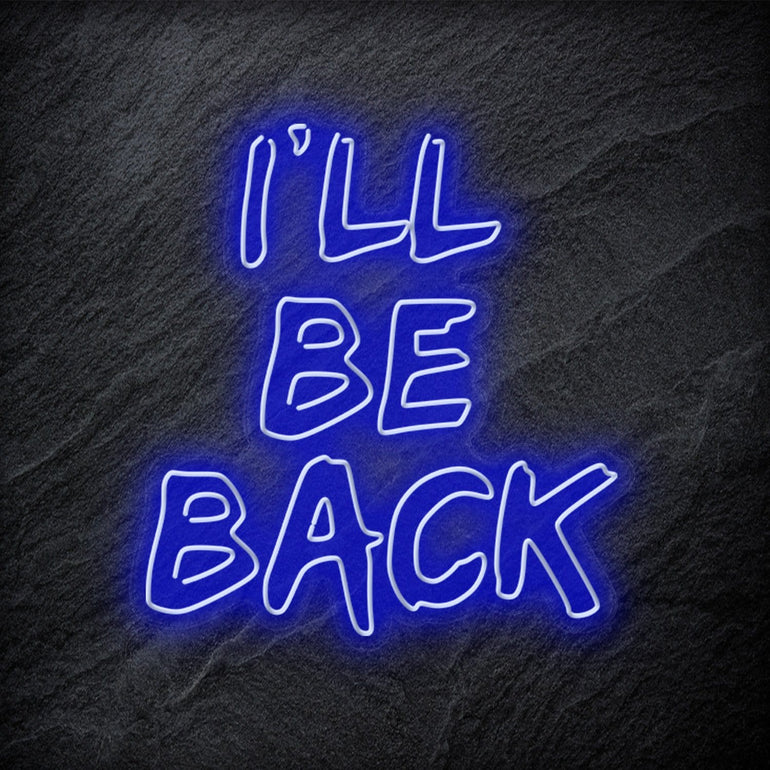 " I `ll Be Back Neonschild " LED - NEONEVERGLOW