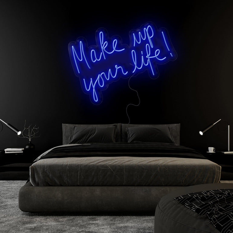 "Make Up Your Life" LED Neonschild Sign Schriftzug - NEONEVERGLOW