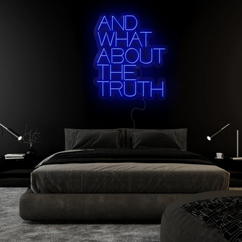 "And What About The Truth" LED Neonschild Sign Schriftzug - NEONEVERGLOW