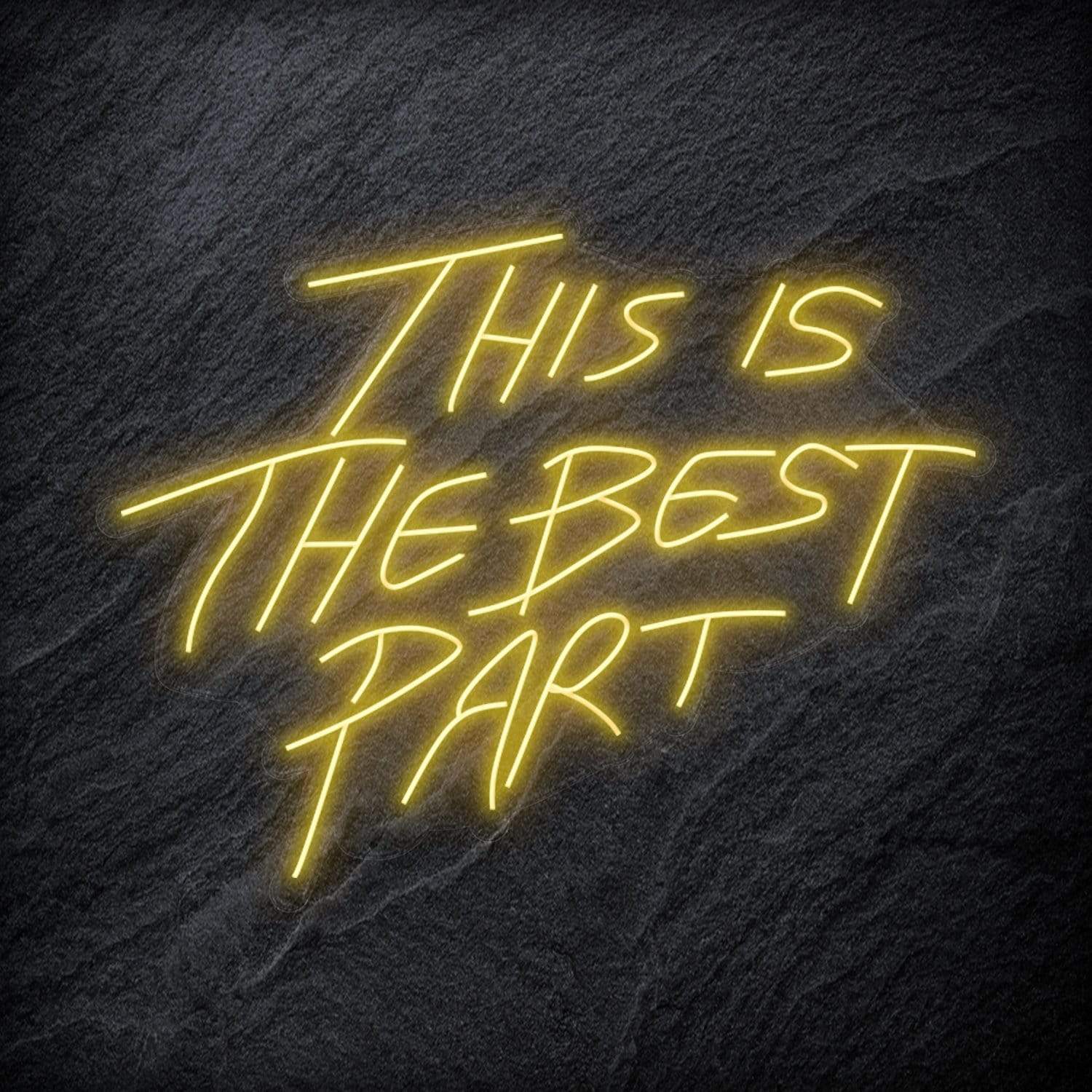 "This Is The Best Part" LED Neon Schriftzug - NEONEVERGLOW