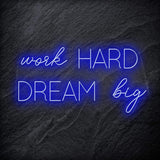 "Work Hard Dream Big" LED Neon Sign Schriftzug - NEONEVERGLOW