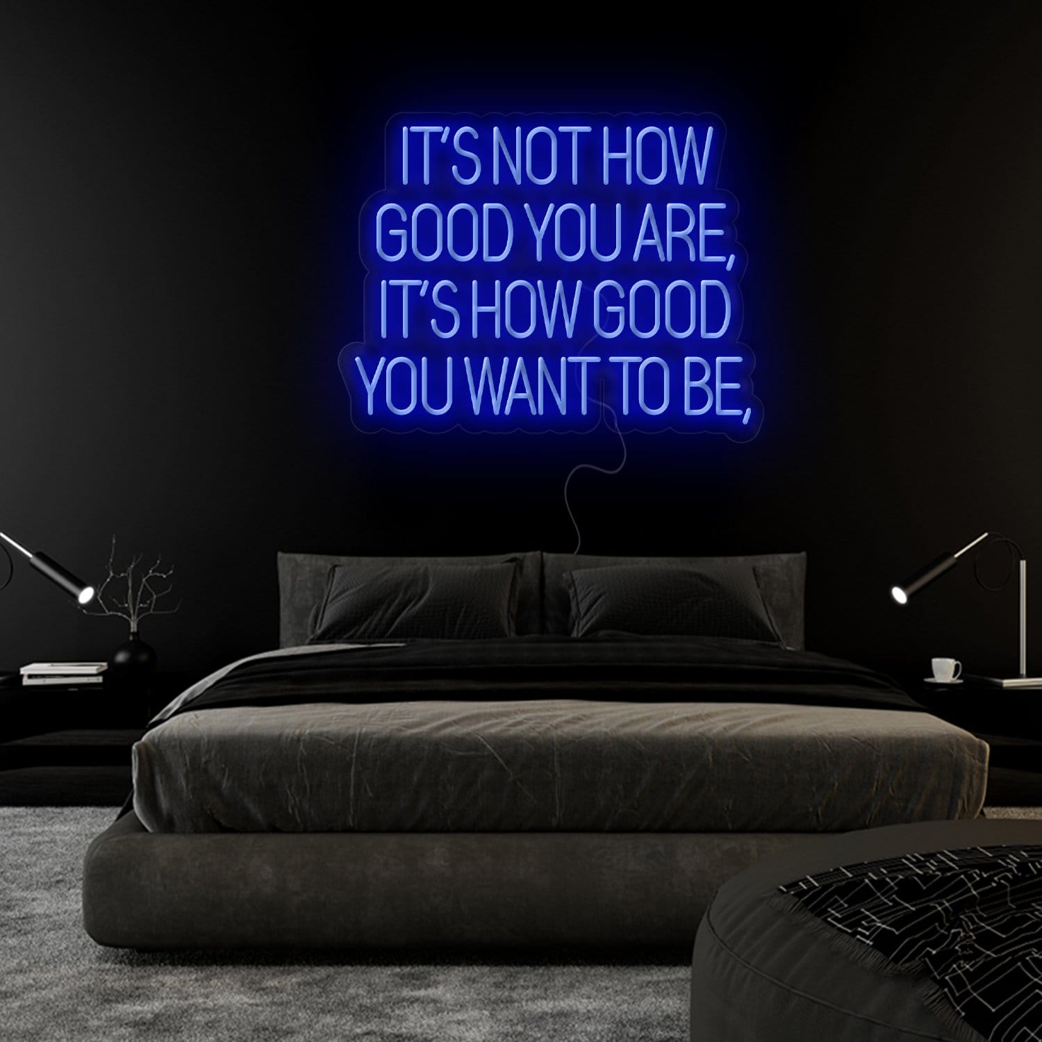 "Its Not How Good You Are" LED Neon Sign Schriftzug - NEONEVERGLOW