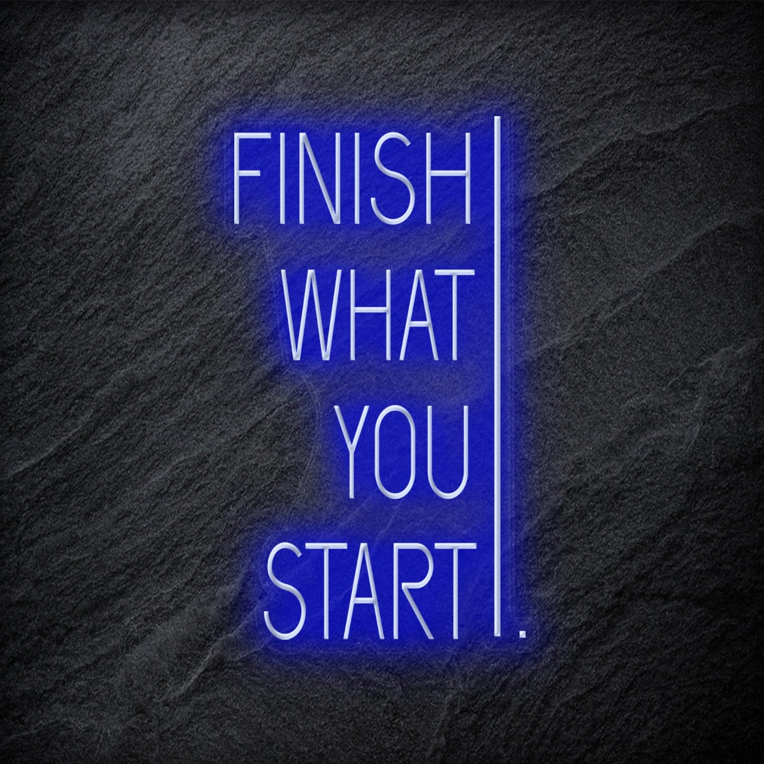 "Finish What You Start" LED Neonschild - NEONEVERGLOW