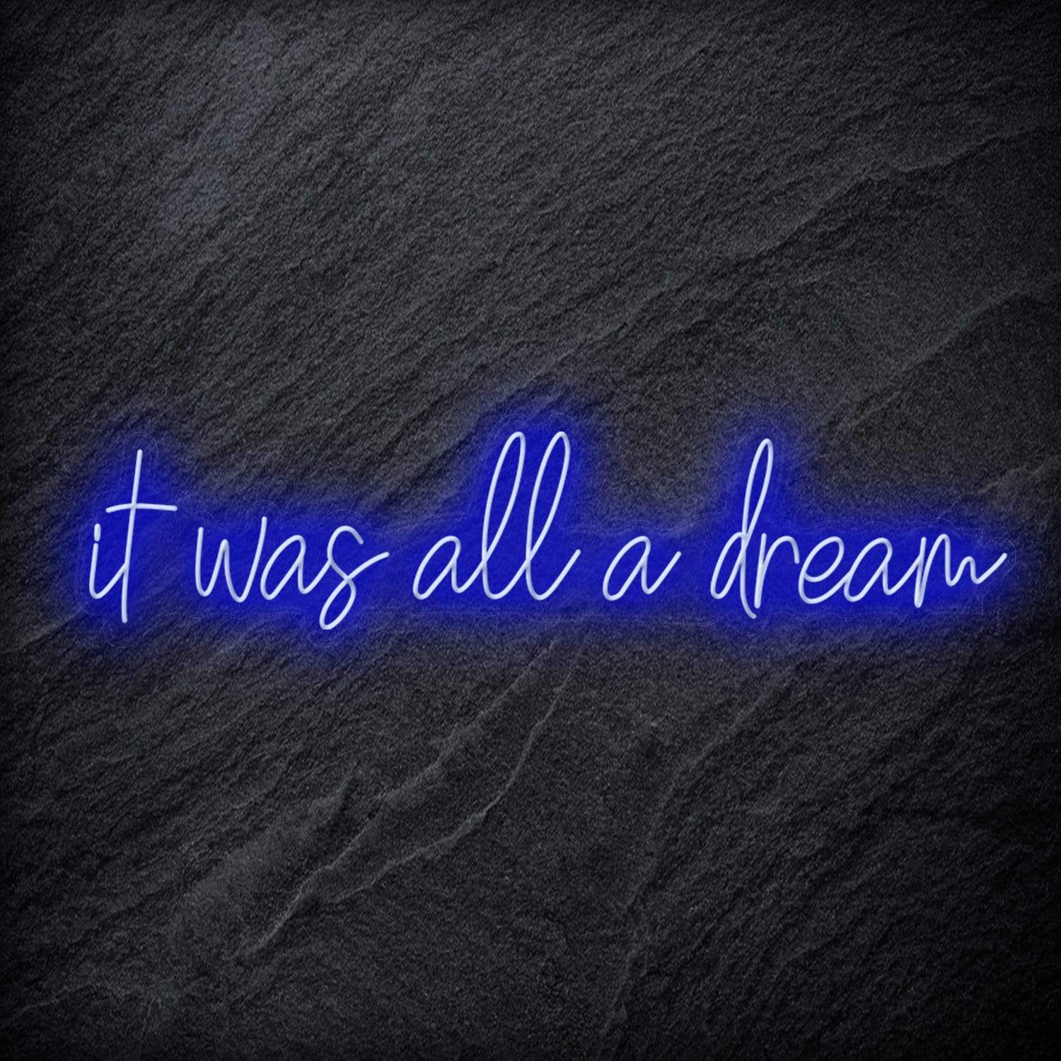 "It Was All a Dream" LED Neon Schriftzug - NEONEVERGLOW