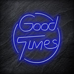 "Good Times" LED Neonschild - NEONEVERGLOW