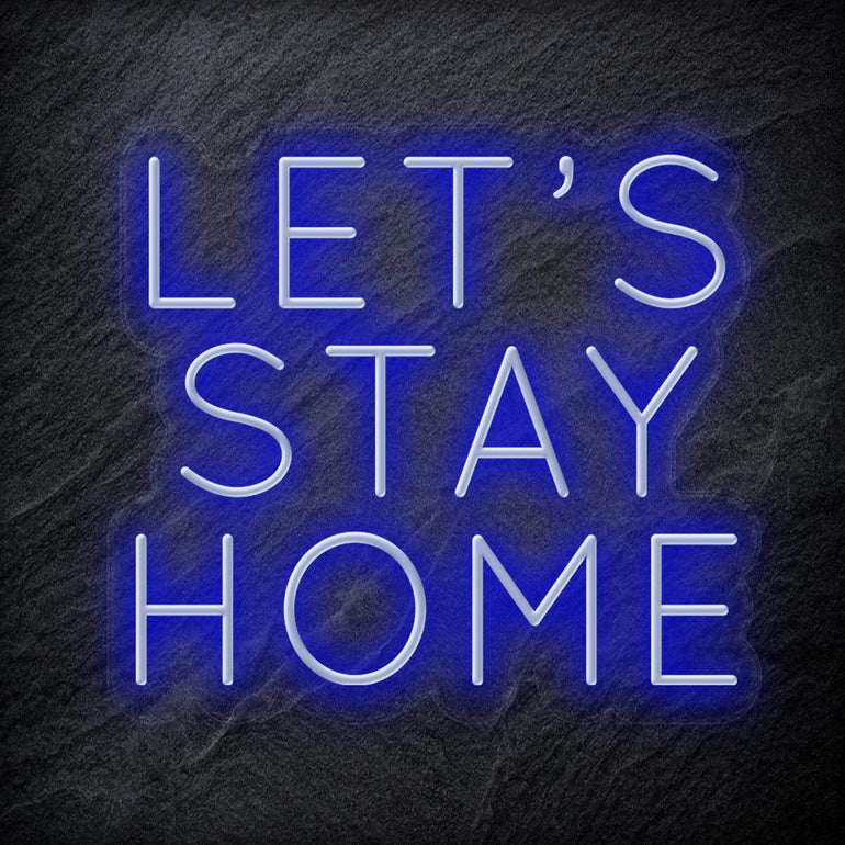 "Let´s Stay Home" LED  Neon Schriftzug - NEONEVERGLOW