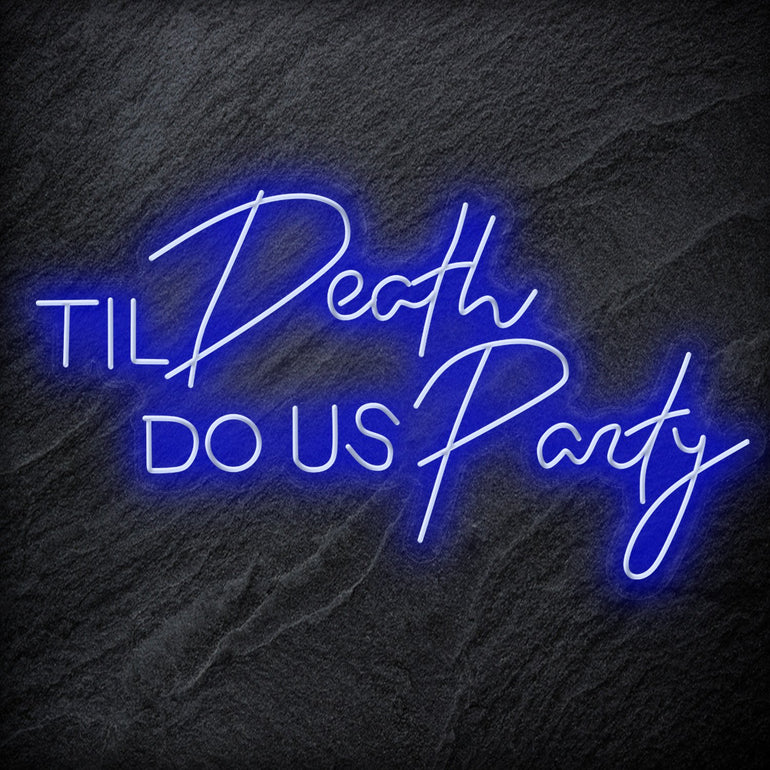 "Til Death Do Us Party" LED Neonschild Sign Schriftzug - NEONEVERGLOW