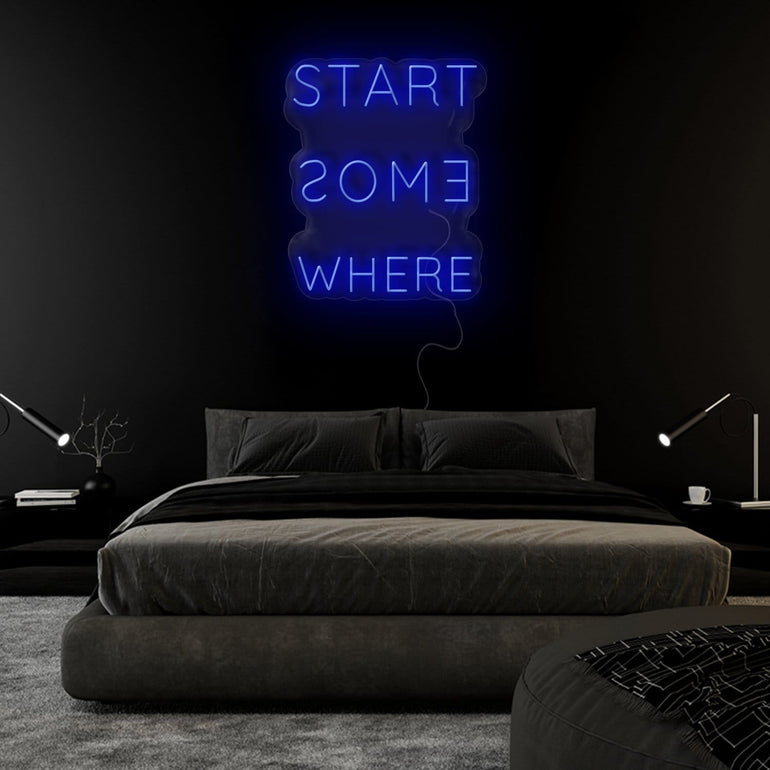 " Start Some Where" LED Neonschild Sign - NEONEVERGLOW