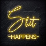 "Shit Happens" LED Neon Schild - NEONEVERGLOW
