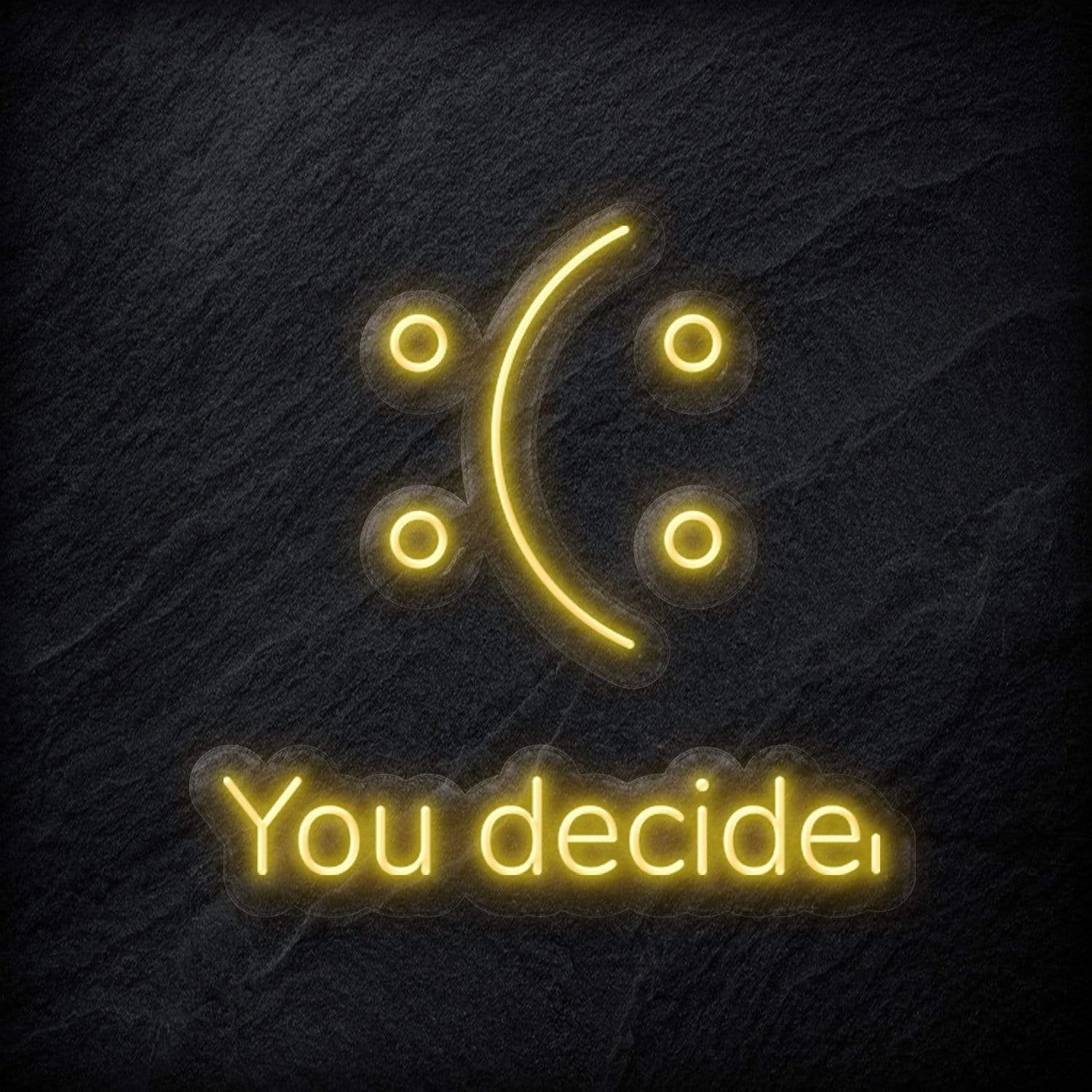 "You Decide" LED Neon Schild - NEONEVERGLOW