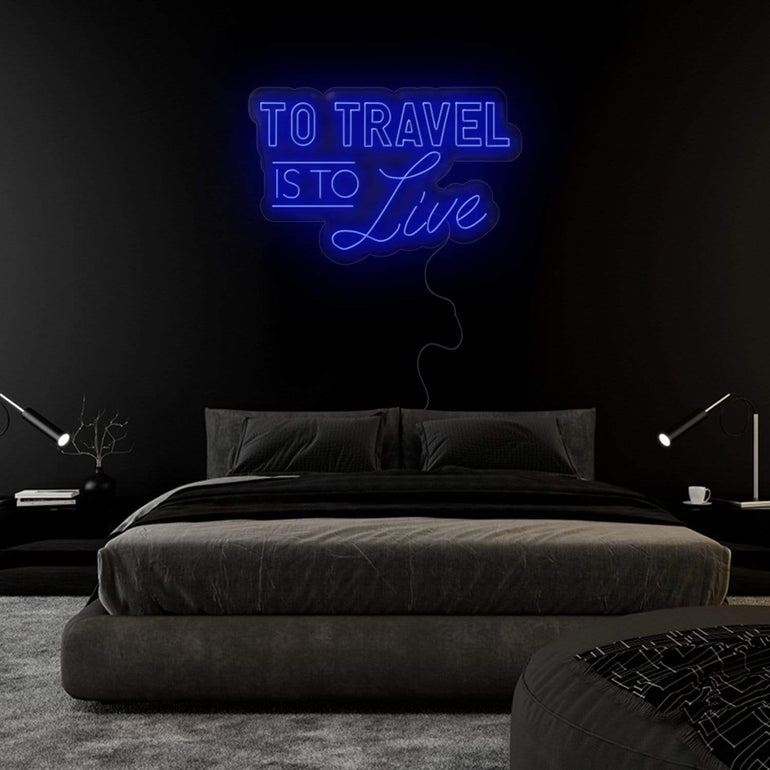 "To Travel is To Live" LED Neonschild Sign - NEONEVERGLOW