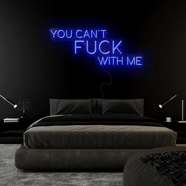 " You Can´t Fuck With Me" LED Neonschild Sign Schriftzug - NEONEVERGLOW