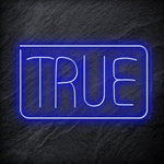 "True" LED Neonschild Sign Schriftzug - NEONEVERGLOW