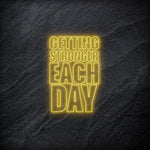 "Getting Stronger Each Day" LED Neonschild - NEONEVERGLOW