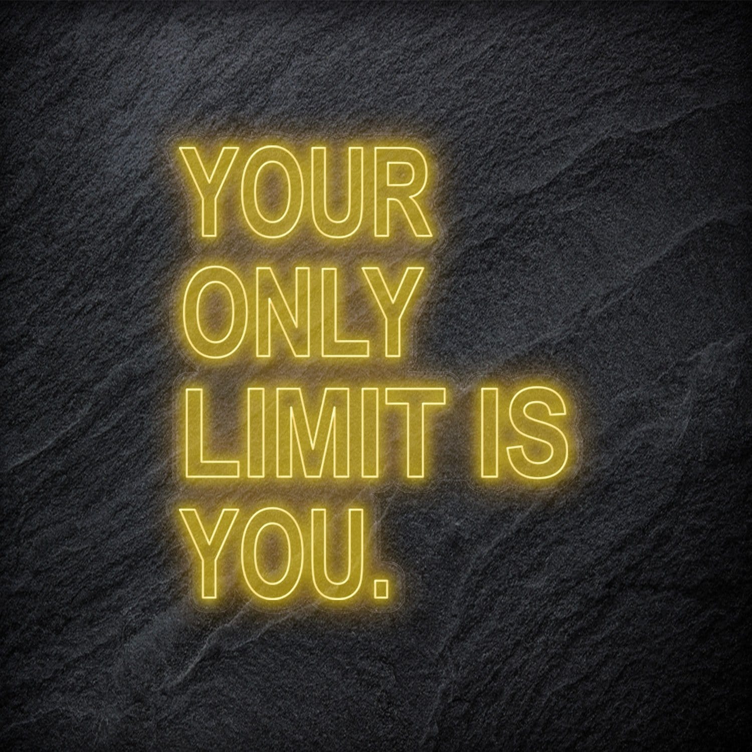 "Your Only Limit Is You"  LED Neon Schild - NEONEVERGLOW