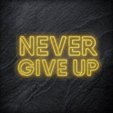 "Never Give Up" LED Neon Schriftzug Sign - NEONEVERGLOW