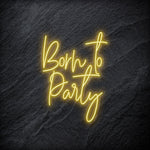 "Born To Party" LED Neonschild - NEONEVERGLOW