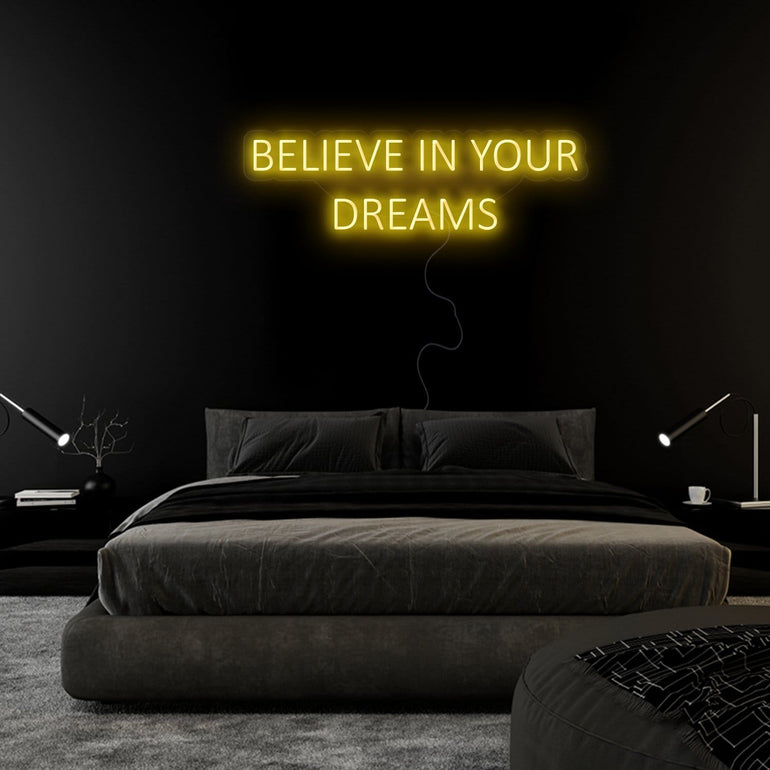 "Believe In Your Dreams" LED Neon Sign Schriftzug - NEONEVERGLOW
