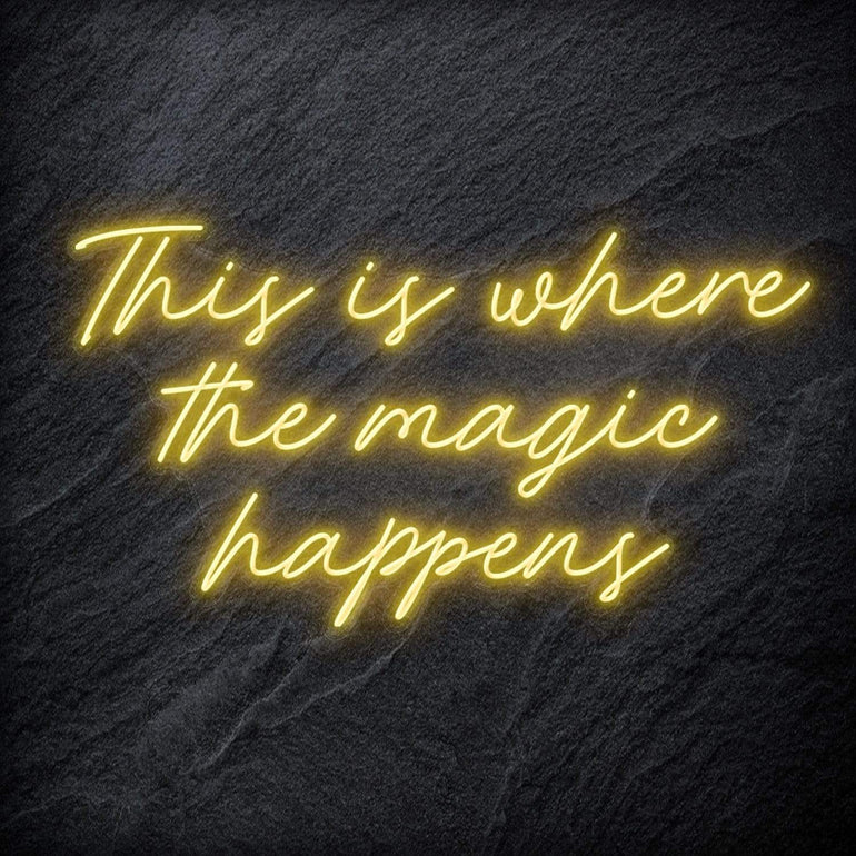 "This Is Where The Magic Happens" LED Neon Schriftzug - NEONEVERGLOW
