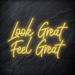 "Look Great Feel Great" LED Neon Schriftzug Sign - NEONEVERGLOW