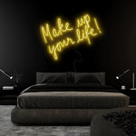 "Make Up Your Life" LED Neonschild Sign Schriftzug - NEONEVERGLOW