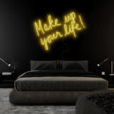 "Make Up Your Life" LED Neonschild Sign Schriftzug - NEONEVERGLOW