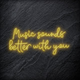 "Music Sounds Better With You" LED Neon Schriftzug - NEONEVERGLOW