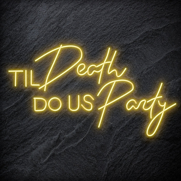 "Til Death Do Us Party" LED Neonschild Sign Schriftzug - NEONEVERGLOW
