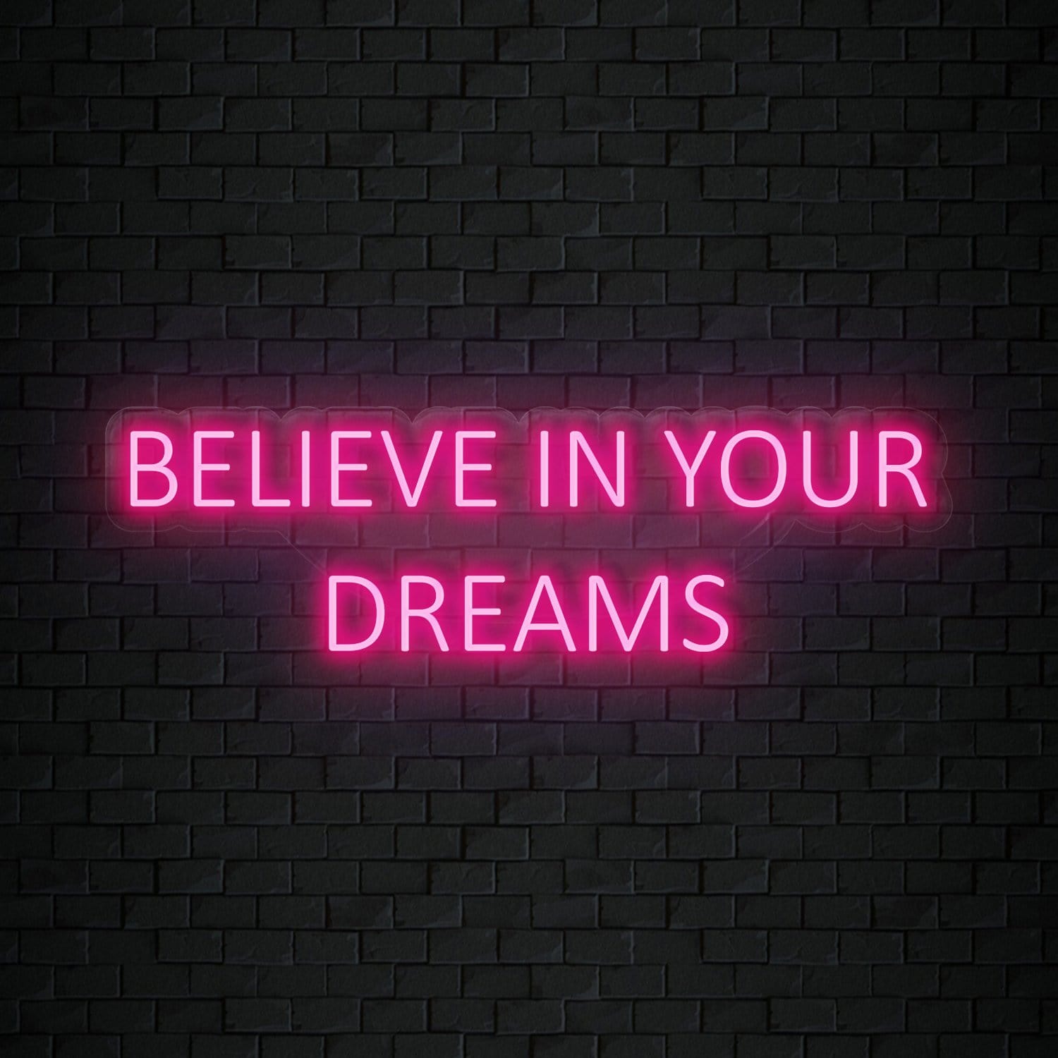 "Believe In Your Dreams" LED Neon Sign Schriftzug - NEONEVERGLOW