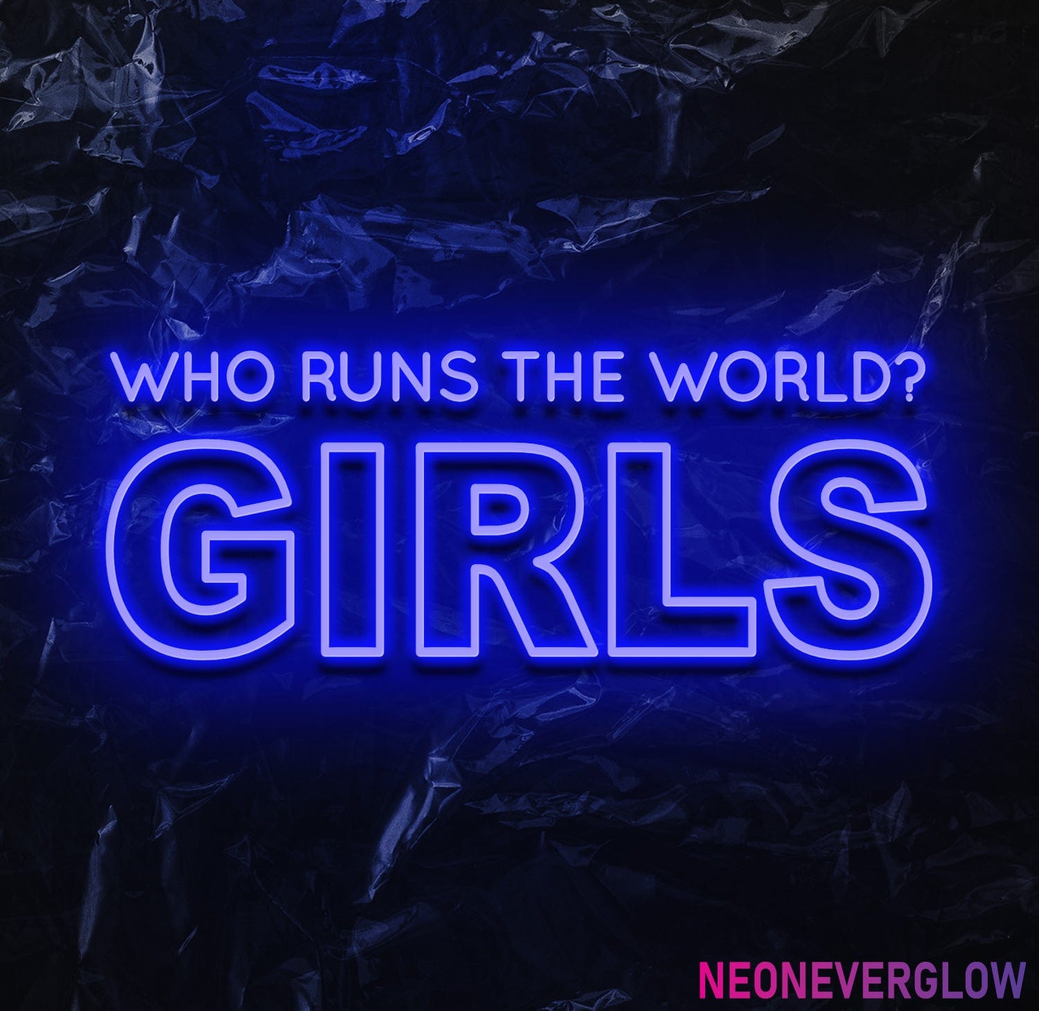 " Who runs the world" LED Neon Schriftzug - NEONEVERGLOW
