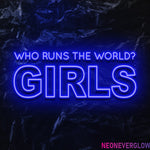 " Who runs the world" LED Neon Schriftzug - NEONEVERGLOW