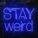 " Stay Weird" LED Neon Schriftzug - NEONEVERGLOW