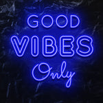 " Good Vibes Only " LED Neonschild - NEONEVERGLOW