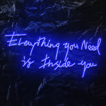 " Everything You Need " LED Neon Schriftzug - NEONEVERGLOW
