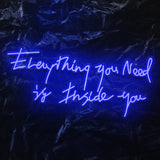" Everything You Need " LED Neon Schriftzug - NEONEVERGLOW