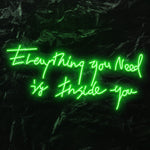 " Everything You Need " LED Neon Schriftzug - NEONEVERGLOW