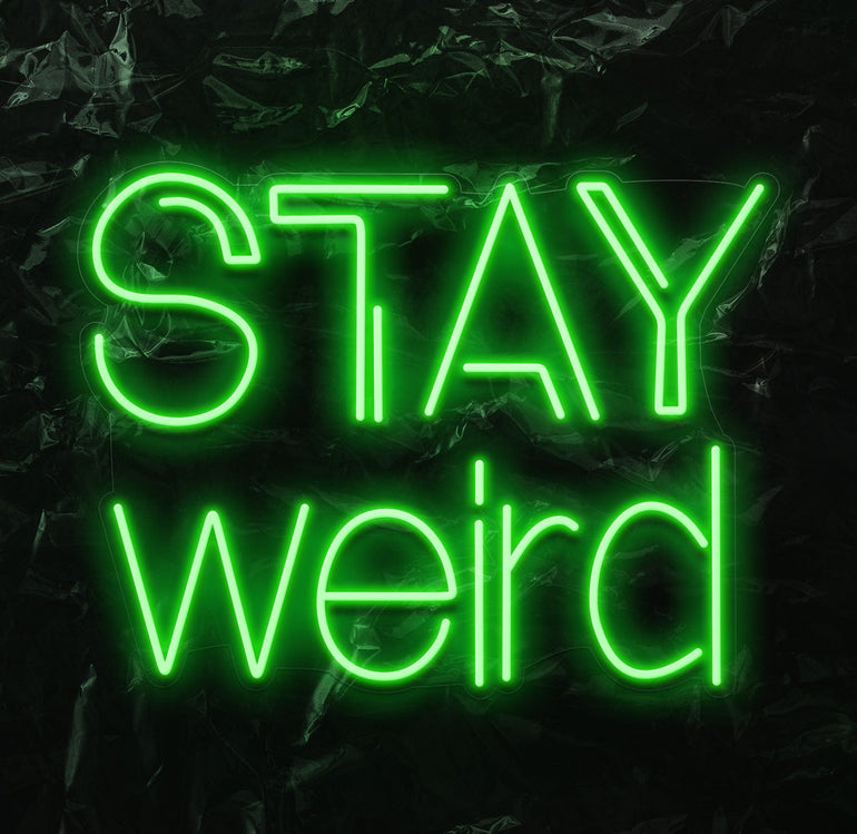 " Stay Weird" LED Neon 