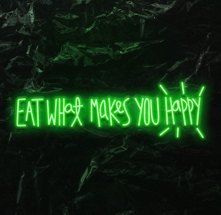 " Eat What Makes You Happy" LED Neon Schriftzug - NEONEVERGLOW