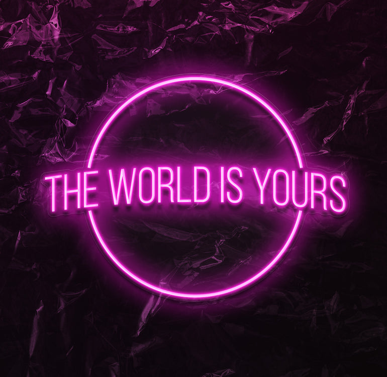 " The World is Yours" LED Neonschild - NEONEVERGLOW